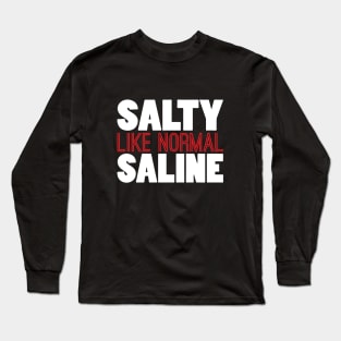 Salty LiKe Normal Saline Long Sleeve T-Shirt